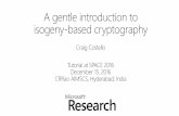 A gentle introduction to isogeny-based cryptographymath-sa-sara0050/space16/slides/space2016121503-costello.pdfCraig Costello A gentle introduction to isogeny-based cryptography Tutorial