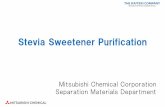 Stevia Sweetener Purification What Is Stevia Sweeteners? • Stevia sweeteners are natural sweeteners those are presented in the leaves Stevia rebaudiana Bertoni. • Steviosides,