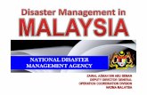 NATIONAL DISASTER MANAGEMENT AGENCY Malaysia...14 NADMA MALAYSIA “Disaster” means an event that constitute a serious disruption of the functioning of a community or national affairs