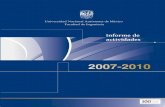 Informe de actividades - UNAM · Informe de actividades 2007-2010 7 sentido, expreso mi agradecimiento especial la administración central encabezada a al inicio de mi gestión, por