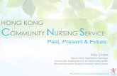 HONG KONG COMMUNITY NURSING SERVICE Past, Present & … · HONG KONG C OMMUNITY N URSING S ERVICE HA Community Specialty Advisory Group Past, Present & Future. May CHAN . Department