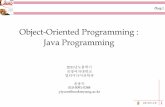Object-Oriented Programming : Java Programmingmm.sookmyung.ac.kr/~yiyoon/Lecture/JAVA/1_Chap01_new.pdf · 2011-03-02 · Chap.1 자바언어소개 1 Object-Oriented Programming :