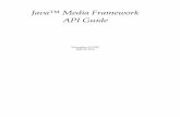 Java“ Media Framework API Guide - Unical · The Java“ Media Framework (JMF) is an application programming inter-face (API) for incorporating time-based media into Java applications