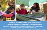 Teaching Self-Regulation Skills to Promote Adaptability ......•Have many sub-skills •Require repetition over time •Instruction should be developmentally appropriate •Develop