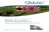 For clear and living water Totally clear – OASE AquaActiv · For clear and living water Totally clear – OASE AquaActiv Murky water and algae are things of the past. Discover the