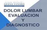 DOLOR LUMBAR EVALUACION Y DIAGNOS ... EVALUACION REFLEJO PATELAR Y AQUILIANO SENSIBILIDAD TACTIL MEDIAL (L4) DORSAL (L5) LATERAL (S1) EXAMEN FISICO NEUROLOGICO Title Doctor Juan Griego