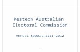 Western Australian Electoral Commission€¦  · Web viewAnnual Report 2011–2012 . This report. This report describes the functions and operations of the Western Australian Electoral