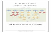 PROFESSOR MARCIA JOHNSON - tsulaw.edu Johnson... · Civil Procedure covers the process of litigation in the federal courts. Through an examination of federal procedural rules, statutes,