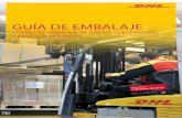 GUÍA DE EMBALAJE · 2020-02-16 · Guía de Embalaje 3 Los límites de peso y medidas que aplica DHL reﬂejan aquellas limitaciones de peso y medidas en nuestros aviones, camiones