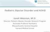 Pediatric Bipolar Disorder and ADHDmedia-ns.mghcpd.org.s3.amazonaws.com/adhd2017/2017... · The symptoms of ADHD and mania overlap and are difficult to disentangle Talkativeness,