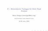 R / Bioconductor Packages for Short Read Analysis...R / Bioconductor Packages for Short Read Analysis Martin Morgan (mtmorgan@fhcrc.org) Fred Hutchinson Cancer Research Center 14-18