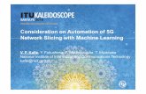 Consideration on Automation of 5G Network Slicing with ... · resource utilization Monitoring Traffic analysis, DPI, threat identification, infection isolation Security. 26-28 November