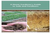 A Home Gardener's Guide to Soils and Fertilizers · plants. Even sandy soils are at risk of compaction. Soil can be protected from compaction by eliminating unnecessary foot or machine