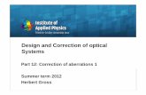 Design and Correction of optical Systemsand+correction... · 12.2 Lens bending 12.3 Correcting spherical aberration 12.4 Coma, stop position 12.5 Astigmatism 12.6 Field flattening