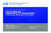 Toon Boom Harmony 17 Essentials: Getting Started Guide · Toon Boom Animation Inc. 4200 Saint-Laurent, Suite 1020 Montreal, Quebec, Canada H2W 2R2 Tel: +1 514 278 8666 Fax: +1 514