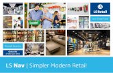 LS Nav Simpler Modern Retail and Factsheets/LS Nav Retail Brochure.pdf · LS Nav — The complete business solution Increase the efficiency and profits of your retail business, streamline