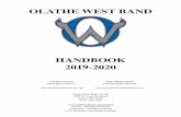 Band Handbook 2019-2020...Welcome! Welcome to the 2019 - 2020 school year - we are so excited to get started! With Olathe West beginning Year 3, we have a lot of things to be excited