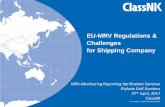EU-MRV Regulations & Challenges for Shipping Company · IMO Data Collection System ('IMO MRV') Amendments to Chapter 4 of MARPOL Annex VI were adopted at MEPC 70, and will enter into