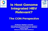 Is Host Genome Integrated HBV Relevant?regist2.virology-education.com/presentations/2017/...Is Host Genome Integrated HBV Relevant? The CON Perspective Professor Stephen Locarnini