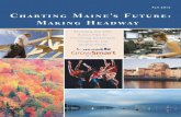 Charting Maine’s Future: Making HeadwayThe cover of Charting Maine’s Future: Making Headway is printed on 25% recycled paper.The text is printed on 100% recycled paper. Cover photo