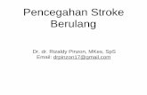 Pencegahan Stroke Berulang · Pencegahan Stroke Berulang Dr. dr. Rizaldy Pinzon, MKes, SpS Email: drpinzon17@gmail.com