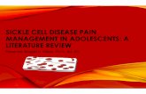 Sickle Cell Disease Pain Management in Adolescents...Sickle cell patients who are seen in the emergency room are dissatisfied with the quality of care received. Sickle cell patients