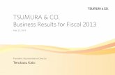 TSUMURA & CO. Business Results for Fiscal 2013 · TSUMURA & CO. Business Results for Fiscal 2013 May 13, 2014 President, Representative Director Terukazu Kato. Strategic Positioning