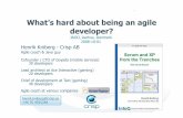 What’s hard about being an agile developer?jaoo.dk/.../slides/HenrikKniberg_WhatsHardAboutBeingAnAgileDeveloper.pdf · What’s hard about being an agile developer? Henrik Kniberg