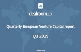 PowerPoint Presentation - Dealroom.co...Source: Dealroom.co Investment in the European and Israeli startups reached €9.8 billion in Q3 2019, and it’s on track to break another
