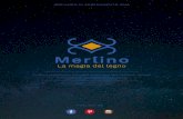 “Everybody is a Genius. But If You Judge a Fish by Its ...merlino.it/documenti/Brochure_Merlino_2019_IPAD_version_72DPI.pdf · “Everybody is a Genius. But If You Judge a Fish