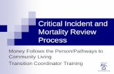 Critical Incident and Mortality Review ProcessCase Study: Critical Incident Review After following the recommended reporting and review process, and discussing the critical incident