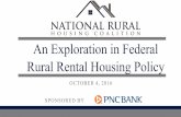 An Exploration in Federal Rural Rental Housing Policyruralhousingcoalition.org/wp-content/uploads/2016/10/An... · 2016-10-06 · An Exploration in Federal Rural Rental Housing Policy