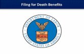 Filing for Death Benefits - United States Department …Filing for Death Benefits Agency Responsibilities • When submitting a claim due to a death, it is extremely important to annotate