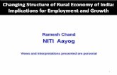 Changing Structure of Rural Economy of India: Implications ... · Changing Structure of Rural Economy of India: Implications for Employment and Growth. Ramesh Chand . NITI Aayog .