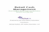 Retail Cash Management · handling cash for their ATMs is not the only cash management experience of retail marketers in today’s economy. In the retail space, cash management tends