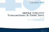 HIPAA 276/277 Transactions & Code Sets...Testing & certification Production status. CareFirst accepts X12 standard transactions from any HIPAA covered entity with which it has an agreement.