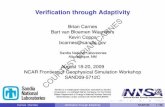 Verification through Adaptivity · 2009-08-21 · Veriﬁcation through Adaptivity Brian Carnes Bart van Bloemen Waanders Kevin Copps bcarnes@sandia.gov Sandia National Laboratories