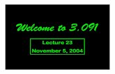 Welcome to 3 · 2019-09-13 · Welcome to 3.091 Lecture 23 November 5, 2004 . diffusion in molten ferrous alloys . helium ingress into various oxide glasses . ... * PbO is volatile