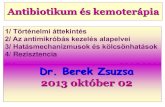 Dr. Berek Zsuzsa - SotePediasotepedia.hu/_media/aok/targyak/orvosi_mikrobiologia/04_abiot_m_aok_2014.pdf · „A fejlődés –fejlesztés ára” COSTS OF HUMAN-INDUCED EVOLUTION