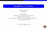 OpenMP for C or Fortranjburkardt/presentations/openmp_2012_fsu.pdf · and the string pragma omp followed by the name of the directive: # pragma omp parallel # pragma omp sections