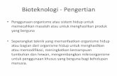 Bioteknologi - Pengertian · Plant Biotechnology •Is founded in the principles of cellular totipotency and genetic transformation •Traced back to the Cell Theory of M.J. Schleiden