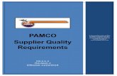 PAMCO Supplier Quality Requirements...g) Sub-Contracting / Outsourcing: Suppliers will not sub-contract or outsource any PAMCO material unless specifically directed to do so in the