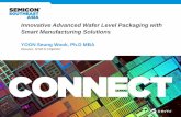 Innovative Advanced Wafer Level Packaging with Smart ... · Wafer Level Package Expansion to Fan-Out •FOWLP is a new Wafer Level Packaging technology, utilizing well developed wafer