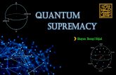 Quantum Supremacy · 2019-10-26 · A random algorithm. 2 3 “The quantum supremacy milestone allegedly achieved by Google is a pivotal step in the quest for practical quantum computers.