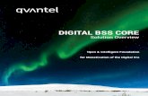 Digital BSS Core solution overview · 2018-02-22 · The Qvantel Digital BSS Core is the solution for those CSPs who have already selected a strategy and solution plan for digital