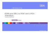PDM and SEU to RSE and LPEX Transitionomniuser.org/downloads/pdmseu2rselpexopt.pdf · 2008-09-12 · IBM Software Group | WebSphere software Starting with PDM ♣There are two ways