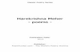 Harekrishna Meher - poems - Harekrishna Meher(5 May 1956 -) Dr. Harekrishna Meher is a Sanskrit scholar, researcher, creative writer, critic, poet, lyricist, composer of songs, orator