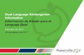 Información de Kínder para el Lenguaje Dual · • Inglés y español son usados como lenguajes de instrucción. • El ambiente de instrucción es académicamente estimulante.