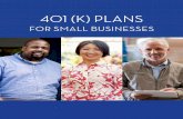 401 (K) PLANS - DOL · 2020-02-20 · 401fi PLANS FOR SMALL BUSINESSES. 1. Why 401(k) Plans? 401(k) plans can be a powerful tool in promoting financial security in retirement. They