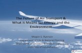 The Future of Air Transport & What it Means for Energy and the … · 2016-06-16 · The Future of Air Transport & What it Means for Energy and the Environment Megan S. Ryerson Department